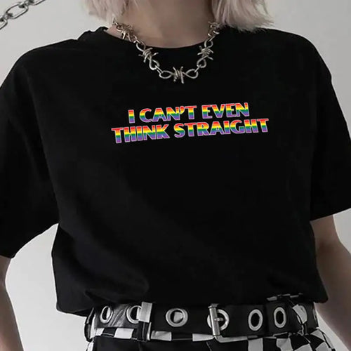 I Can’t Even Think Straight Pride T Shirt