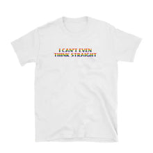 Load image into Gallery viewer, I Can’t Even Think Straight Pride T Shirt - white / L
