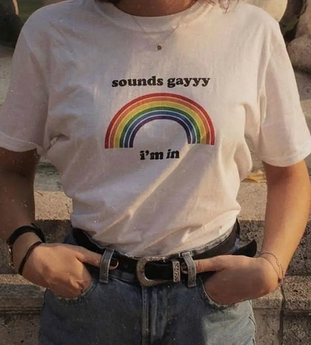 Sounds Gay I’m In T-shirt