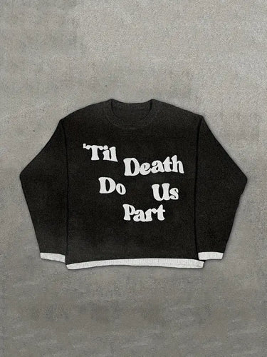 Till Death Do Us Part Letter Print Sweater - customized