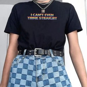 I Can’t Even Think Straight Pride T Shirt