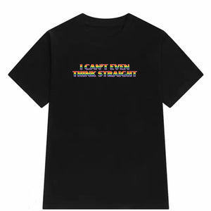 I Can’t Even Think Straight Pride T Shirt - black / XL