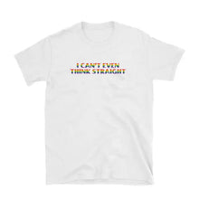 Load image into Gallery viewer, I Can’t Even Think Straight Pride T Shirt - white / L